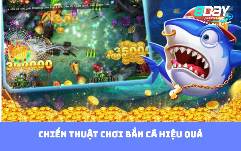 Chiến thuật chơi bắn cá hiệu quả
