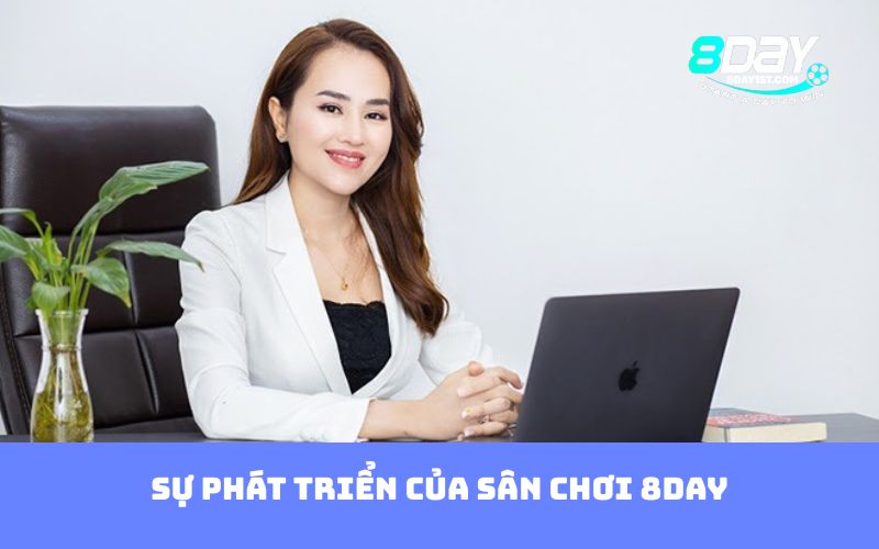 Sự phát triển của sân chơi 8DAY