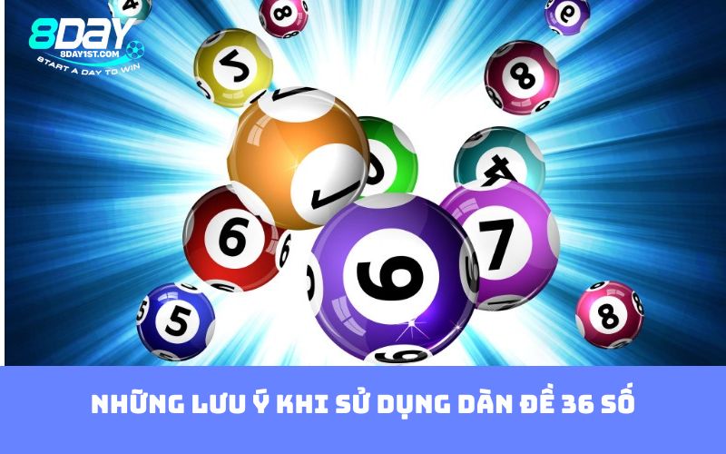 Những lưu ý khi sử dụng dàn đề 36 số
