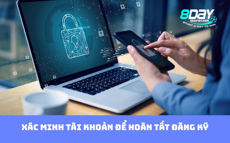 Xác minh tài khoản để hoàn tất đăng ký