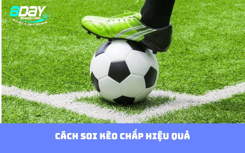 Cách soi kèo chấp hiệu quả