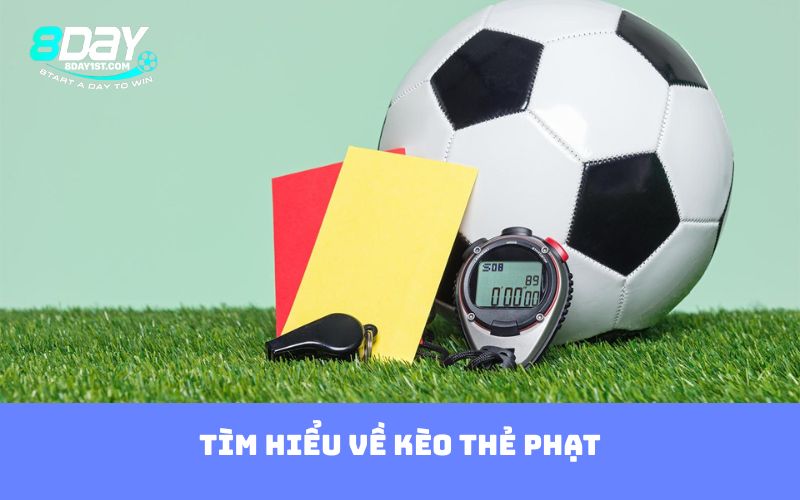 Tìm hiểu về kèo thẻ phạt