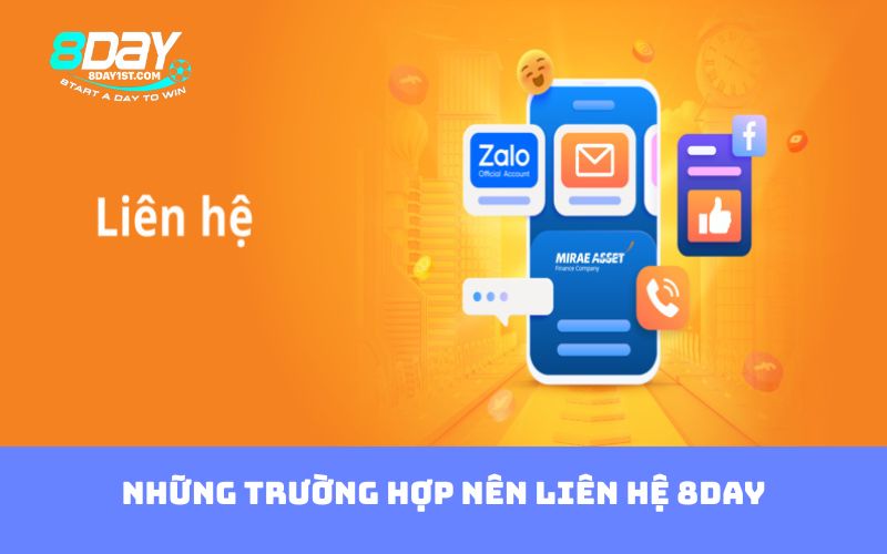 Những trường hợp nên liên hệ 8DAY