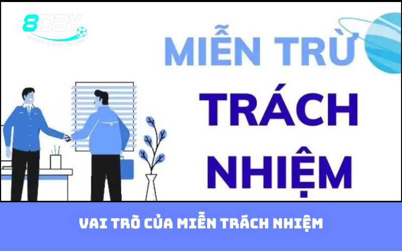 Vai trò của miễn trách nhiệm