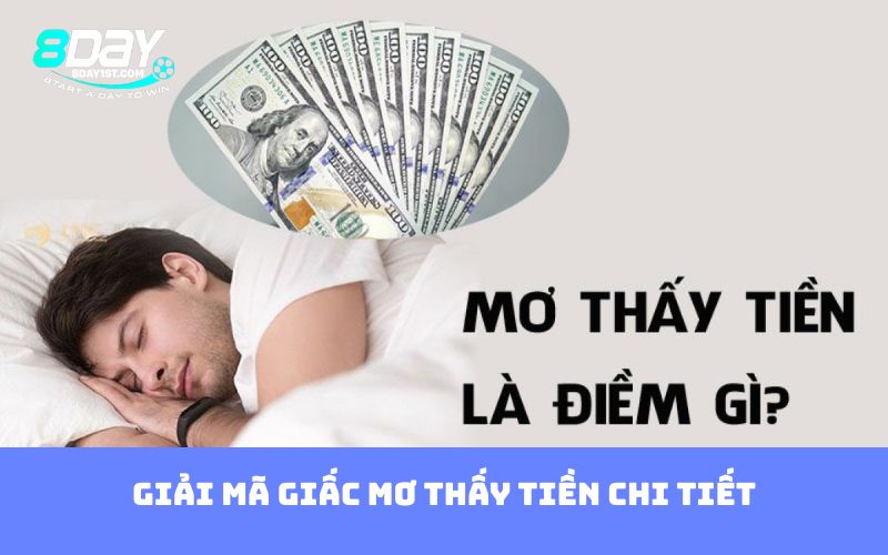 Giải mã giấc mơ thấy tiền chi tiết