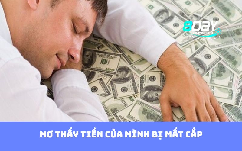 Mơ thấy tiền của mình bị mất cắp