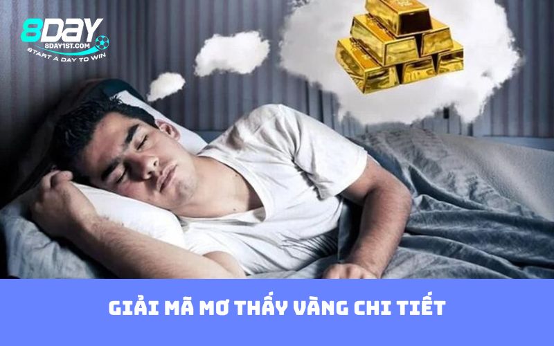 Giải mã mơ thấy vàng chi tiết