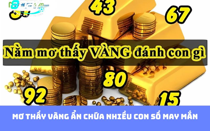 Mơ thấy vàng ẩn chứa nhiều con số may mắn