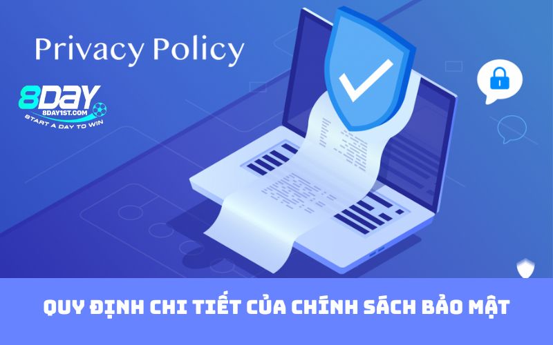 Quy định chi tiết của chính sách bảo mật