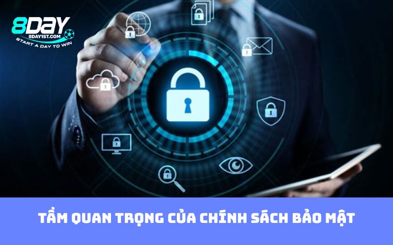 Tầm quan trọng của chính sách bảo mật