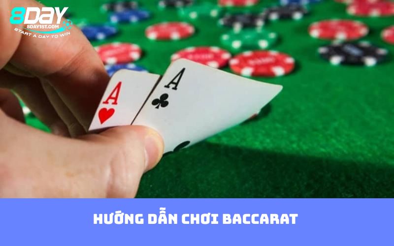 Hướng dẫn chơi Baccarat