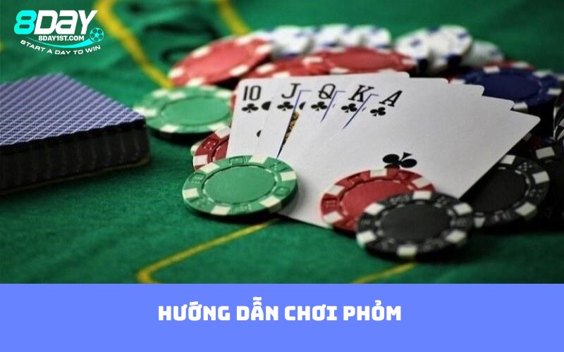 hướng dẫn chơi Phỏm